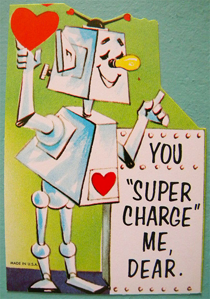 You Super Charge Me Vintage Robot Valentine